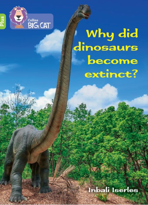 Collins Big Cat – Why did dinosaurs become extinct